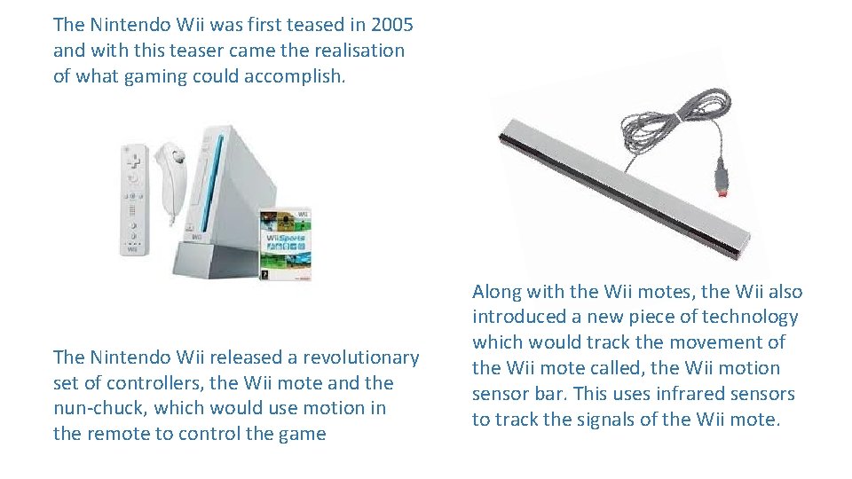 The Nintendo Wii was first teased in 2005 and with this teaser came the