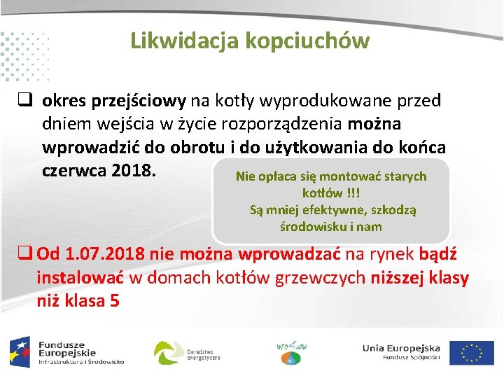 Likwidacja kopciuchów q okres przejściowy na kotły wyprodukowane przed dniem wejścia w życie rozporządzenia