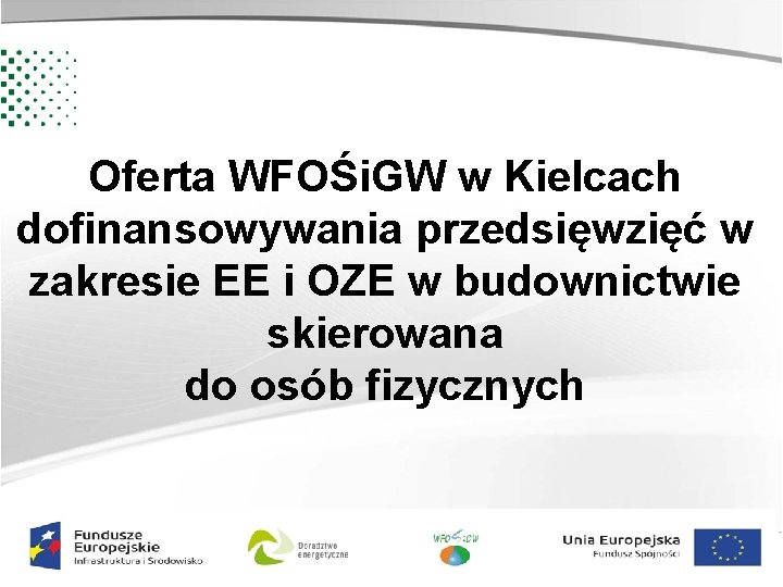 Oferta WFOŚi. GW w Kielcach dofinansowywania przedsięwzięć w zakresie EE i OZE w budownictwie