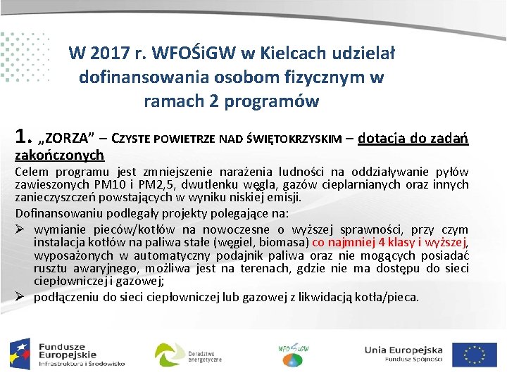 W 2017 r. WFOŚi. GW w Kielcach udzielał dofinansowania osobom fizycznym w ramach 2