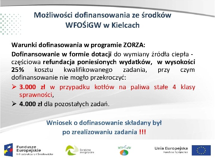 Możliwości dofinansowania ze środków WFOŚi. GW w Kielcach Warunki dofinasowania w programie ZORZA: Dofinansowanie