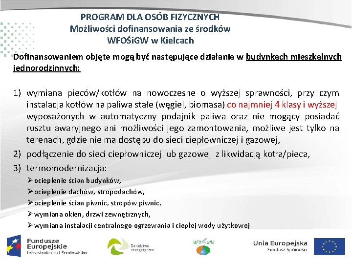 PROGRAM DLA OSÓB FIZYCZNYCH Możliwości dofinansowania ze środków WFOŚi. GW w Kielcach Dofinansowaniem objęte