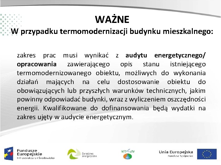 WAŻNE W przypadku termomodernizacji budynku mieszkalnego: zakres prac musi wynikać z audytu energetycznego/ opracowania