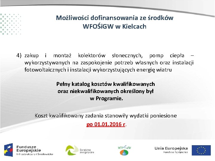 Możliwości dofinansowania ze środków WFOŚi. GW w Kielcach 4) zakup i montaż kolektorów słonecznych,