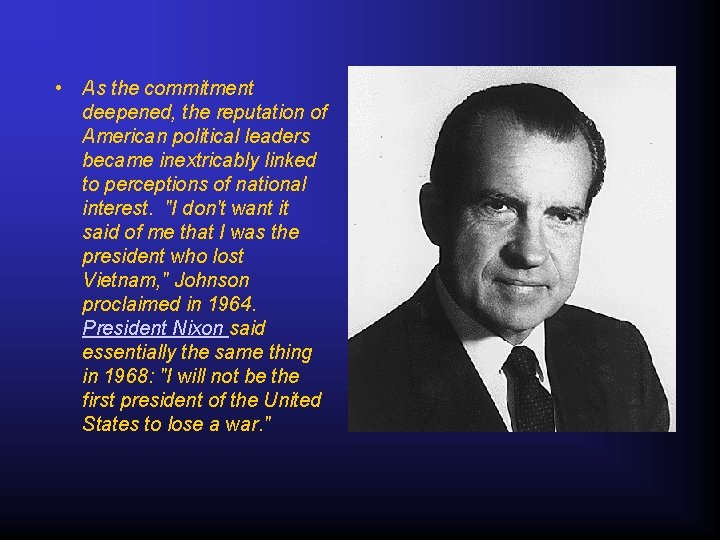  • As the commitment deepened, the reputation of American political leaders became inextricably