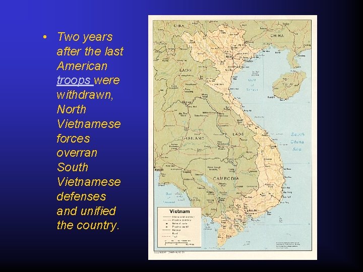  • Two years after the last American troops were withdrawn, North Vietnamese forces