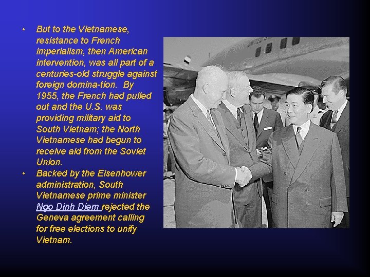  • • But to the Vietnamese, resistance to French imperialism, then American intervention,