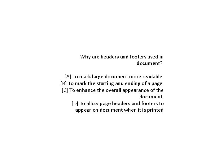 Why are headers and footers used in document? [A] To mark large document more