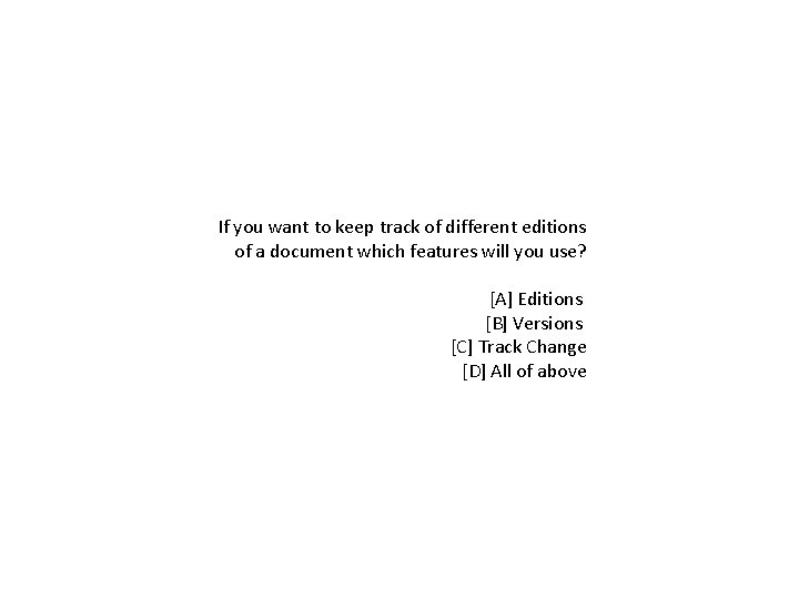 If you want to keep track of different editions of a document which features
