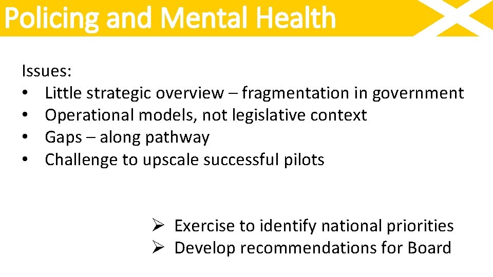 Policing and Mental Health Issues: • Little strategic overview – fragmentation in government •