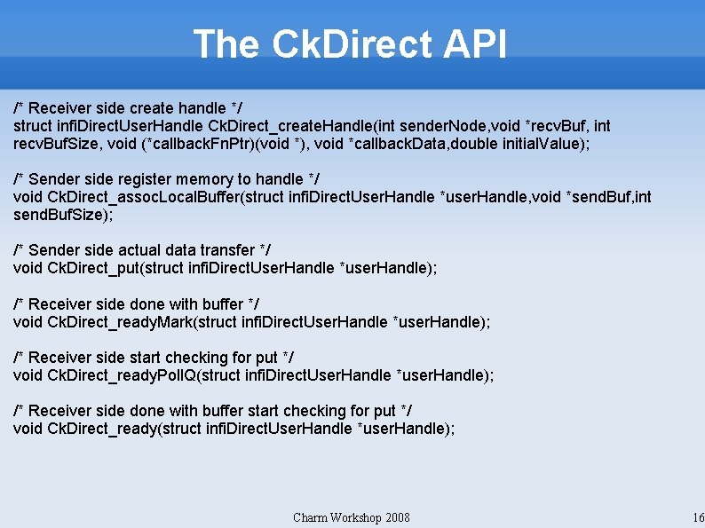 The Ck. Direct API /* Receiver side create handle */ struct infi. Direct. User.