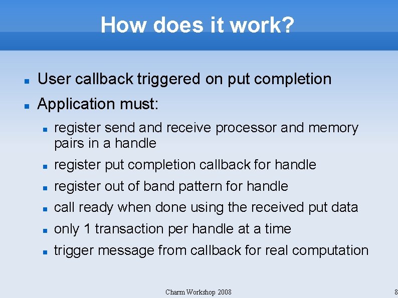 How does it work? User callback triggered on put completion Application must: register send