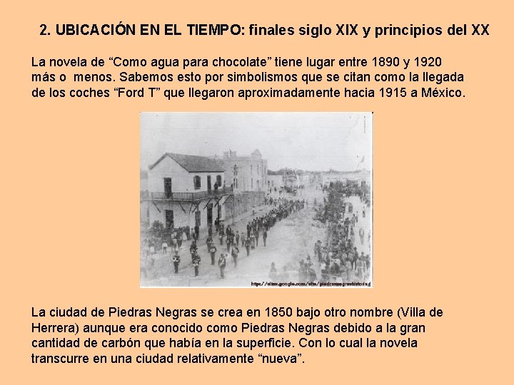 2. UBICACIÓN EN EL TIEMPO: finales siglo XIX y principios del XX La novela