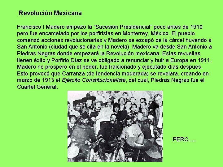 Revolución Mexicana Francisco I Madero empezó la “Sucesión Presidencial” poco antes de 1910 pero