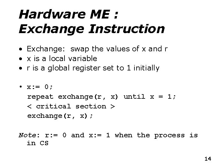 Hardware ME : Exchange Instruction • Exchange: swap the values of x and r