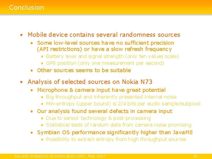 Conclusion • Mobile device contains several randomness sources • Some low-level sources have no