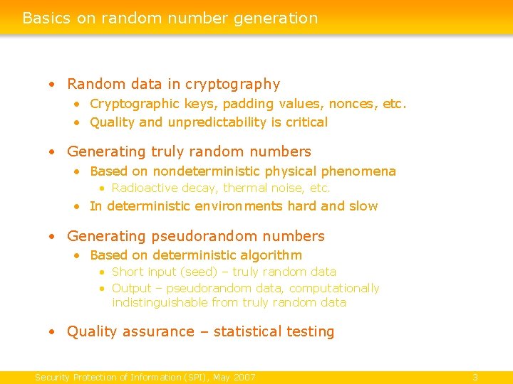 Basics on random number generation • Random data in cryptography • Cryptographic keys, padding