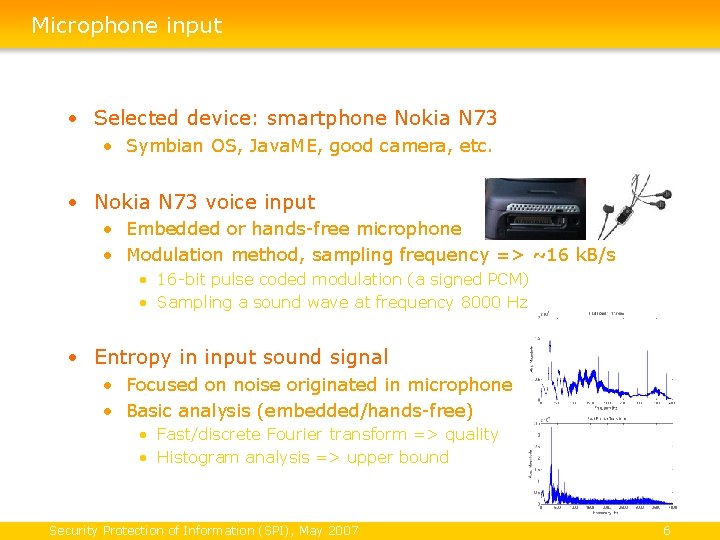 Microphone input • Selected device: smartphone Nokia N 73 • Symbian OS, Java. ME,
