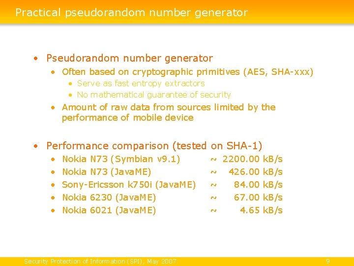 Practical pseudorandom number generator • Pseudorandom number generator • Often based on cryptographic primitives