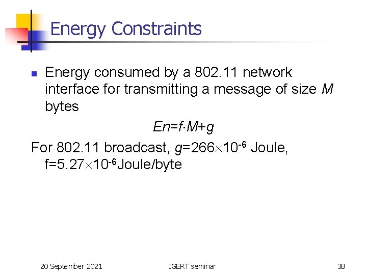 Energy Constraints Energy consumed by a 802. 11 network interface for transmitting a message