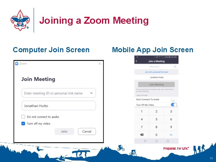 Joining a Zoom Meeting Computer Join Screen Mobile App Join Screen 10 Joining a Zoom Meeting Computer Join Screen Mobile App Join Screen 10