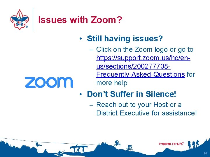 Issues with Zoom? • Still having issues? – Click on the Zoom logo or Issues with Zoom? • Still having issues? – Click on the Zoom logo or