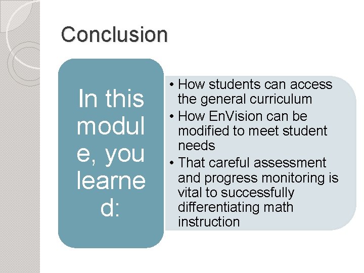 Conclusion In this modul e, you learne d: • How students can access the