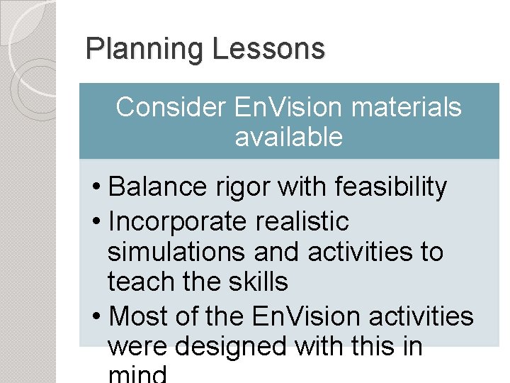Planning Lessons Consider En. Vision materials available • Balance rigor with feasibility • Incorporate