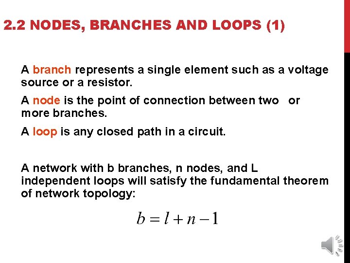 2. 2 NODES, BRANCHES AND LOOPS (1) A branch represents a single element such
