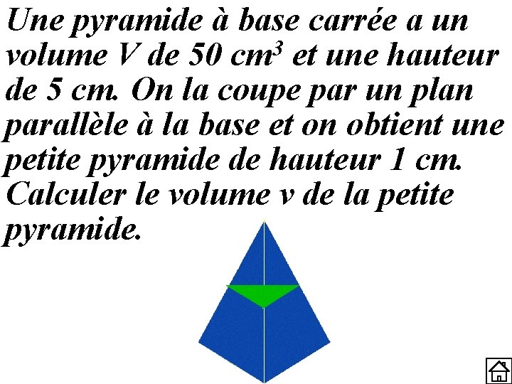 Une pyramide à base carrée a un 3 volume V de 50 cm et