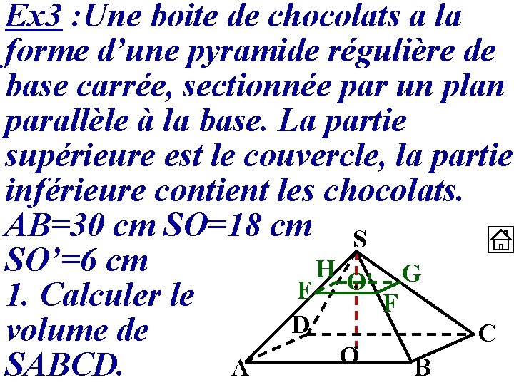 Ex 3 : Une boite de chocolats a la forme d’une pyramide régulière de