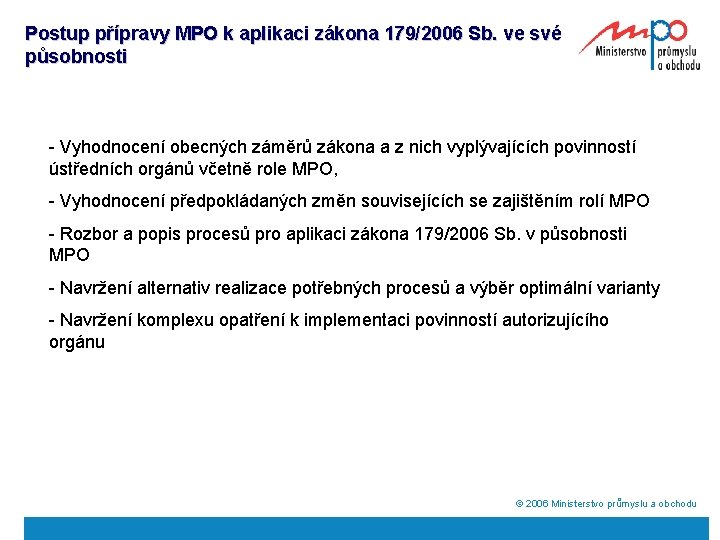 Postup přípravy MPO k aplikaci zákona 179/2006 Sb. ve své působnosti - Vyhodnocení obecných