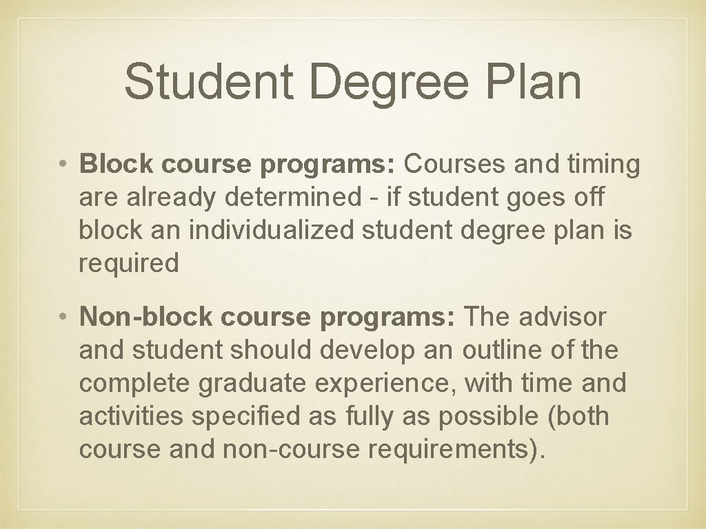 Student Degree Plan • Block course programs: Courses and timing are already determined -