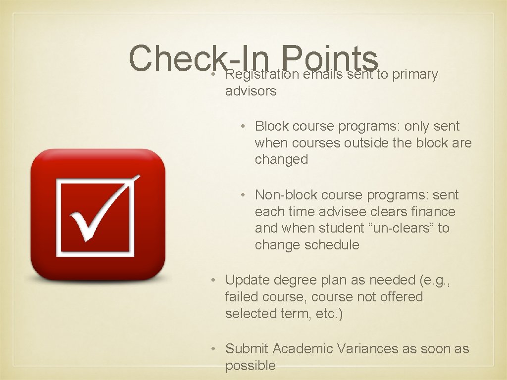 Check-In Points • Registration emails sent to primary advisors • Block course programs: only