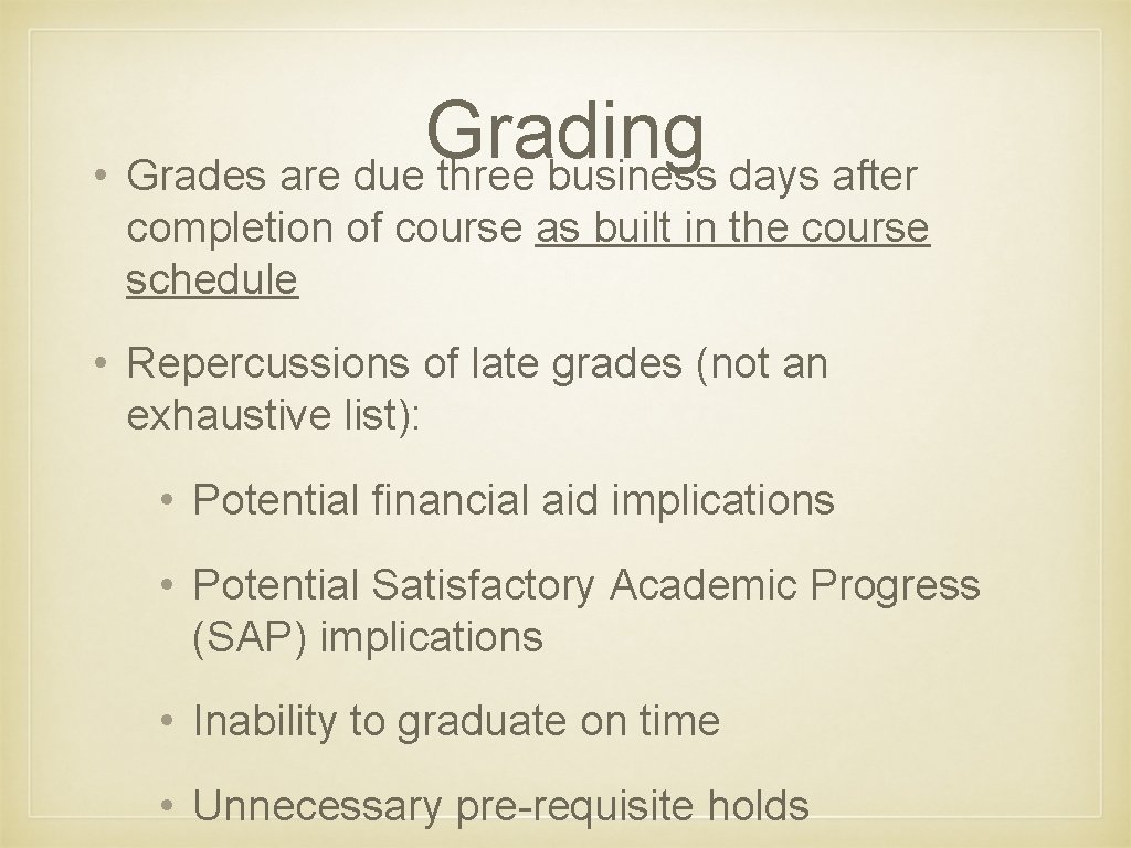 Grading • Grades are due three business days after completion of course as built