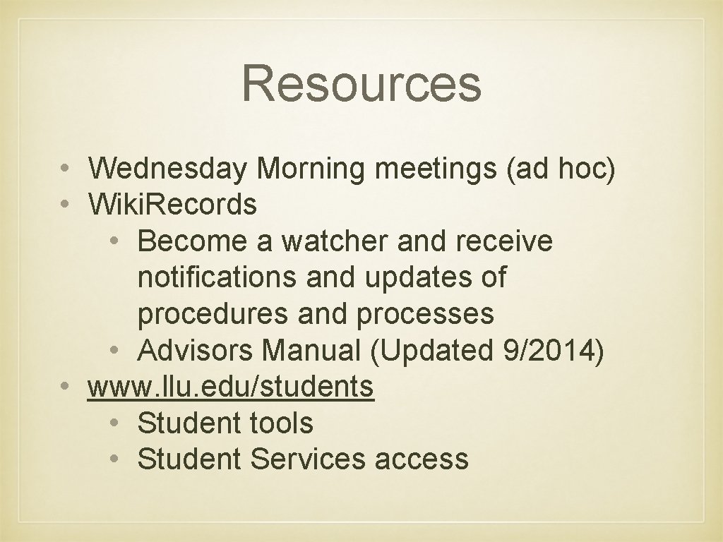 Resources • Wednesday Morning meetings (ad hoc) • Wiki. Records • Become a watcher