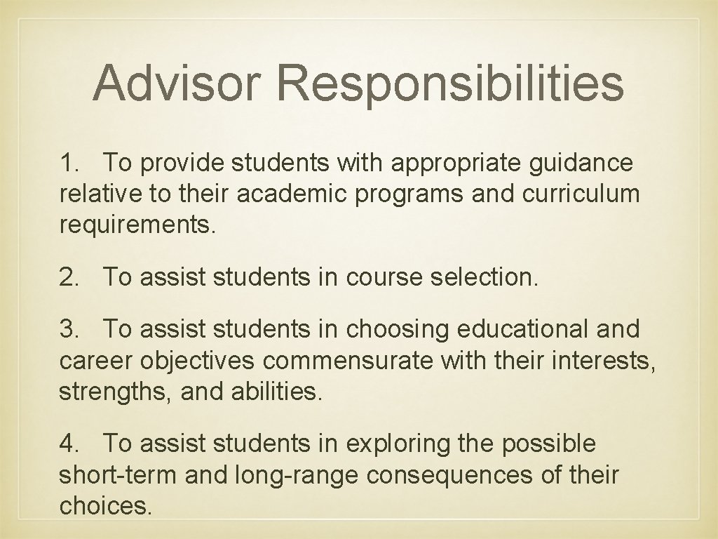 Advisor Responsibilities 1. To provide students with appropriate guidance relative to their academic programs