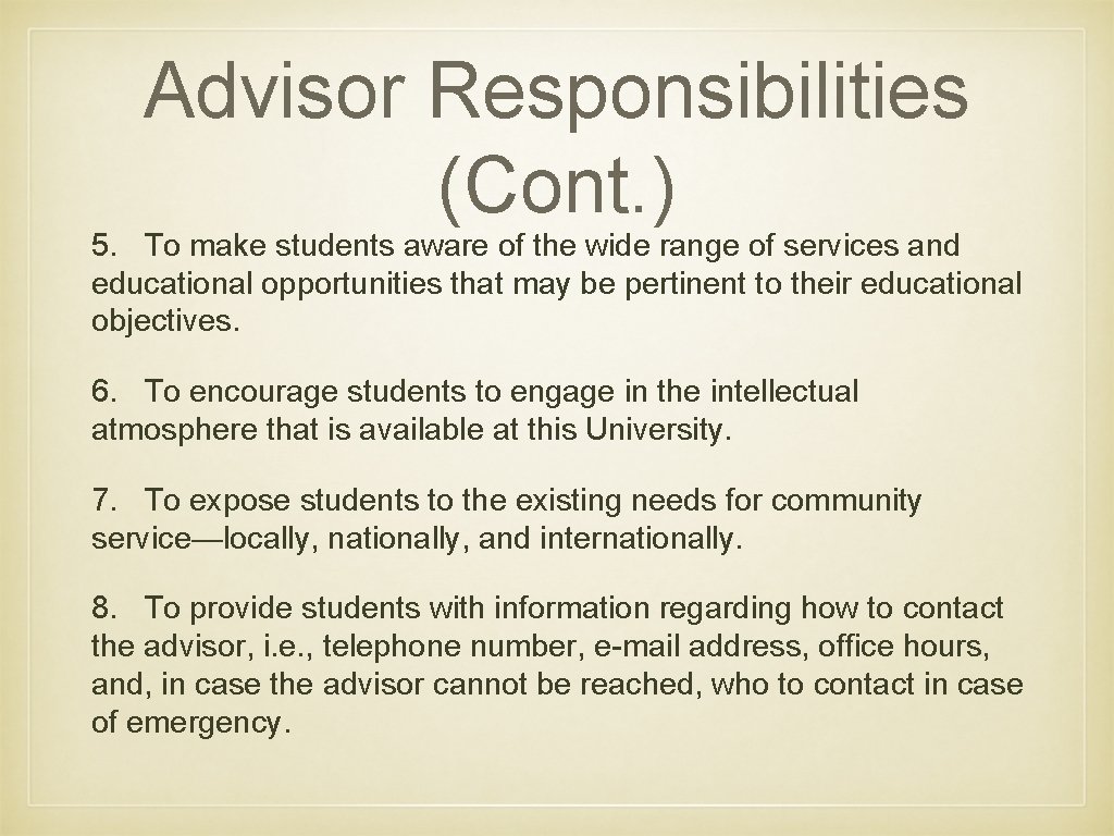 Advisor Responsibilities (Cont. ) 5. To make students aware of the wide range of