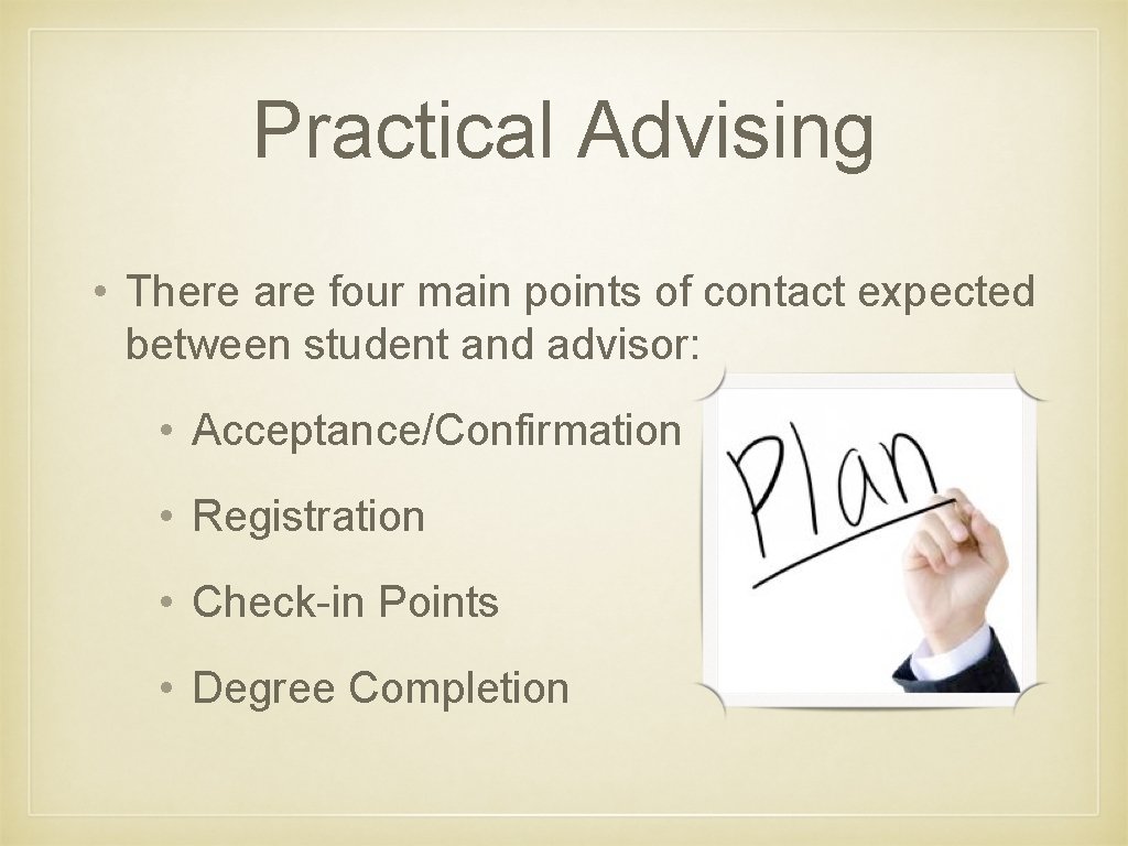 Practical Advising • There are four main points of contact expected between student and