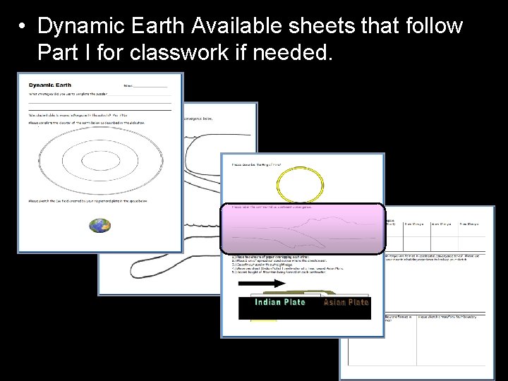  • Dynamic Earth Available sheets that follow Part I for classwork if needed.