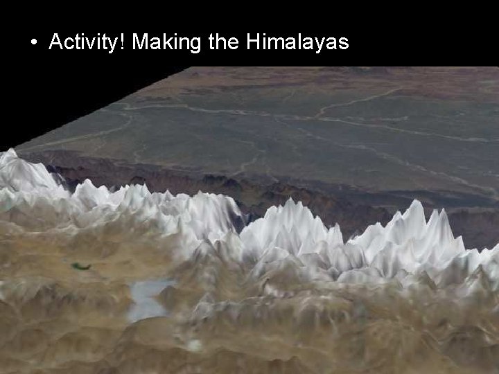  • Activity! Making the Himalayas 