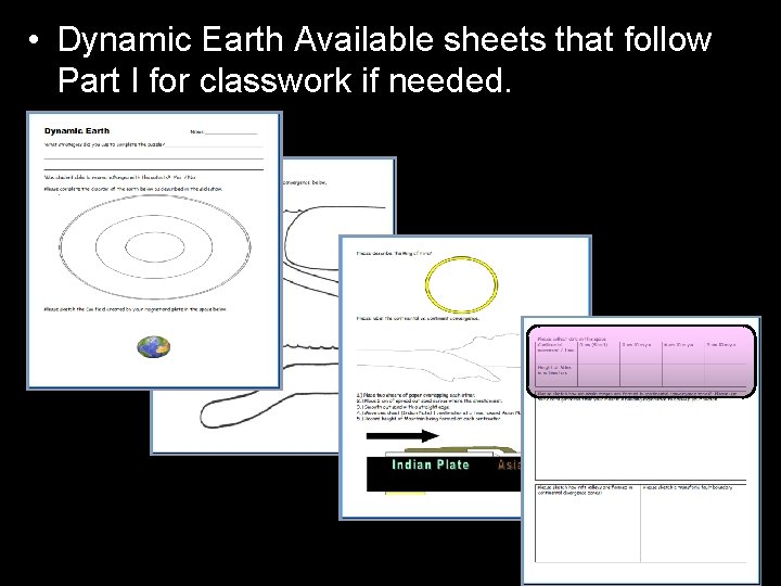  • Dynamic Earth Available sheets that follow Part I for classwork if needed.