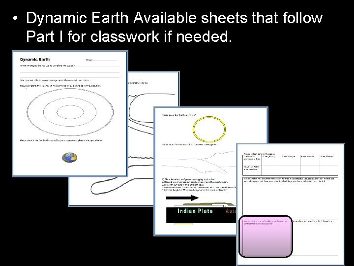  • Dynamic Earth Available sheets that follow Part I for classwork if needed.