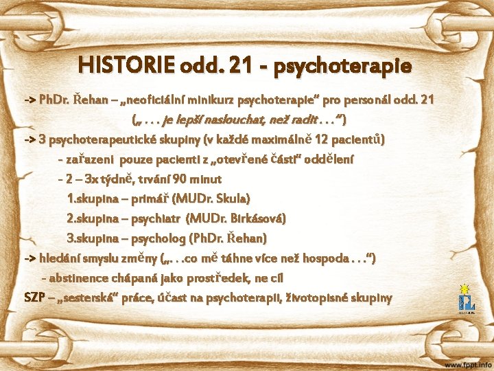 HISTORIE odd. 21 - psychoterapie -> Ph. Dr. Řehan – „neoficiální minikurz psychoterapie“ pro