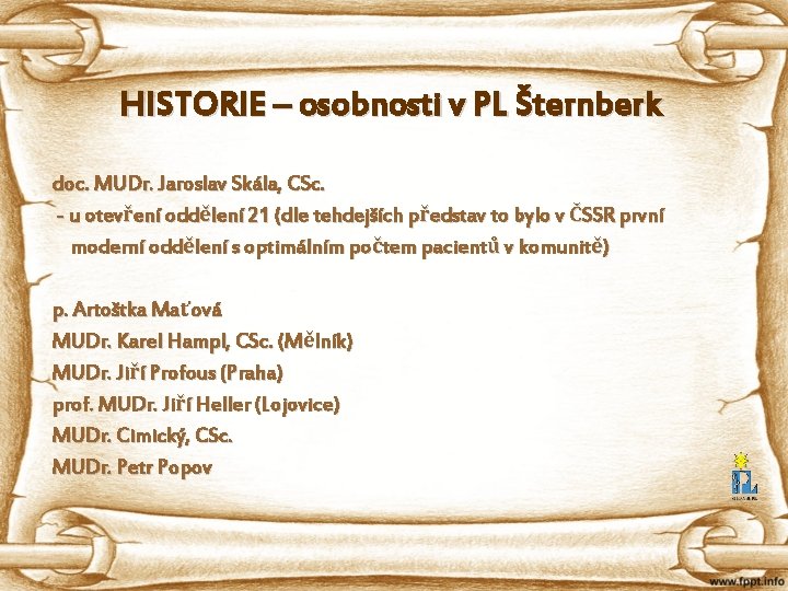 HISTORIE – osobnosti v PL Šternberk doc. MUDr. Jaroslav Skála, CSc. - u otevření