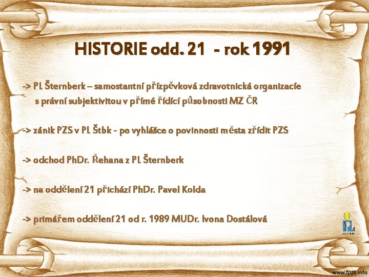HISTORIE odd. 21 - rok 1991 -> PL Šternberk – samostantní přízpěvková zdravotnická organizacíe