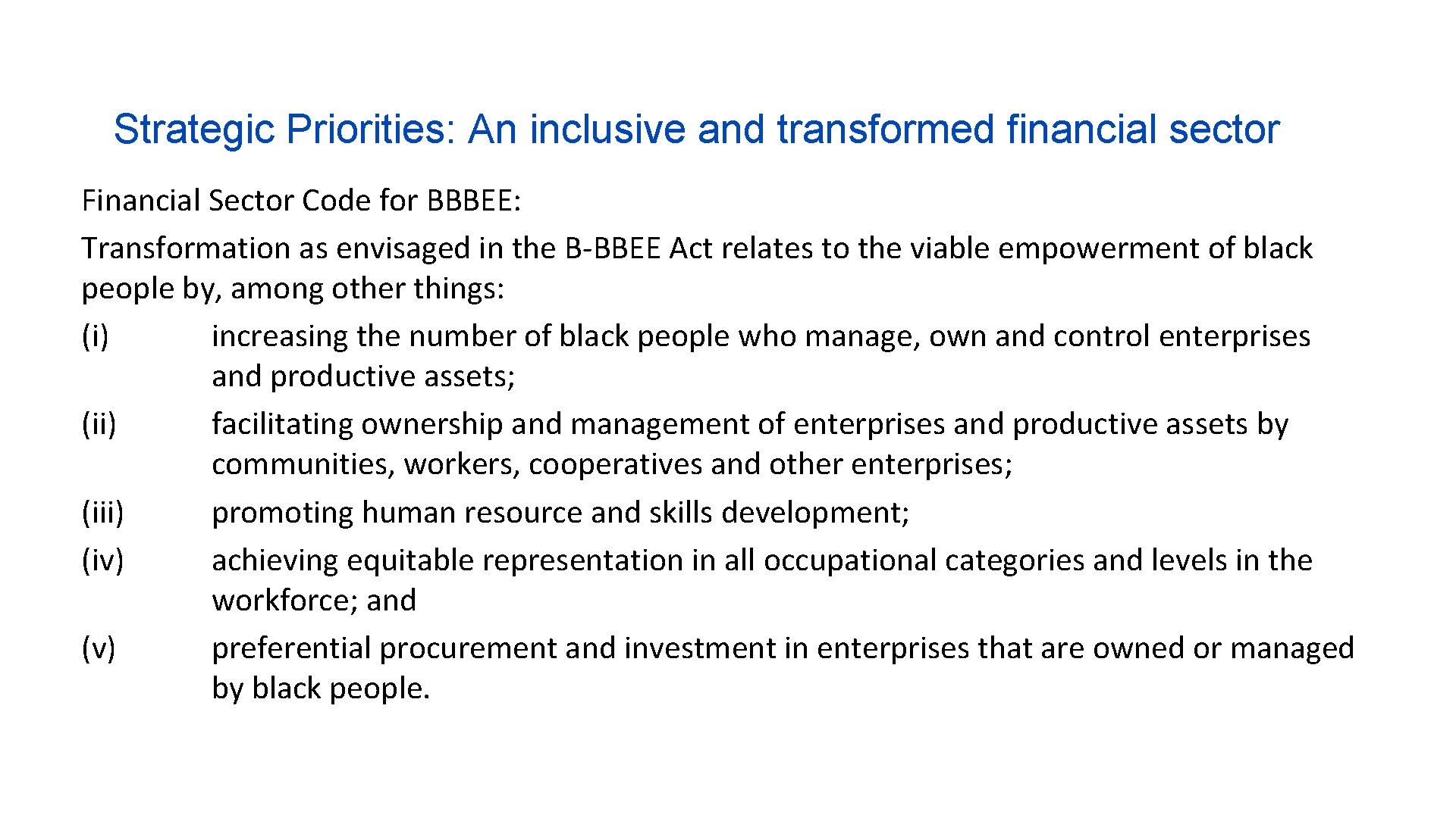 Strategic Priorities: An inclusive and transformed financial sector Financial Sector Code for BBBEE: Transformation