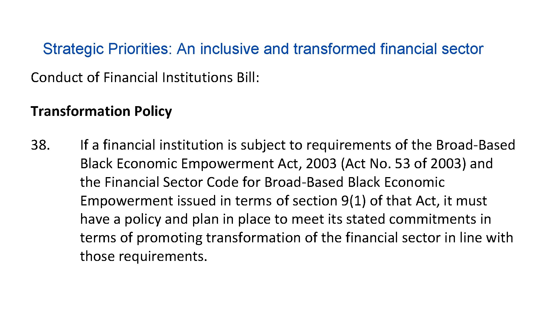 Strategic Priorities: An inclusive and transformed financial sector Conduct of Financial Institutions Bill: Transformation