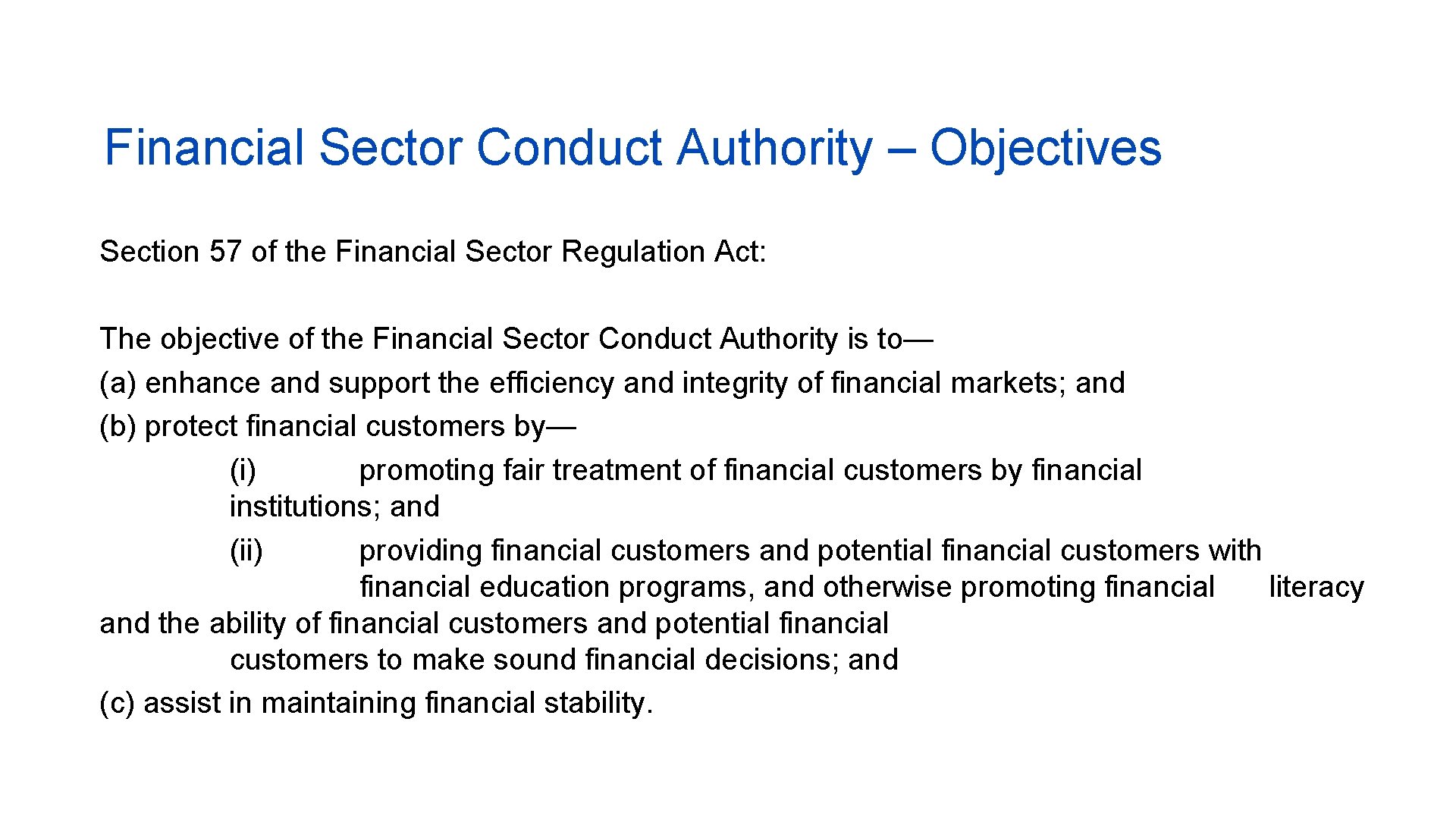 Financial Sector Conduct Authority – Objectives Section 57 of the Financial Sector Regulation Act: