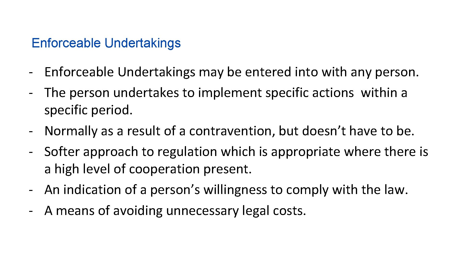 Enforceable Undertakings - Enforceable Undertakings may be entered into with any person. - The